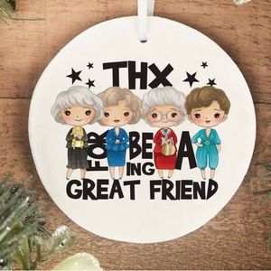 Golden Girls Ceramic Ornament. Thanks for being a friend